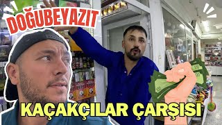 DOĞUBEYAZIT KAÇAKÇILAR ÇARŞISI  FİYATLARA İNANAMAYACAKSINIZ [upl. by Fayth]