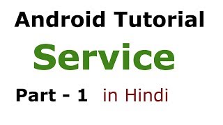 Android Service Part 1  Android Tutorial 38 in Hindi [upl. by Cristiona]