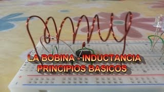 Aprendamos Electrónica Juntos  Cap 3  La Bobina  Teoría  Principios Básicos  Parte3 [upl. by Mohn]