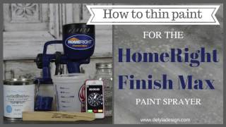 How to thin paint for the HomeRight Finish Max Sprayer [upl. by Derte779]