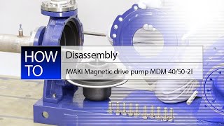 IWAKI Magnetic drive pump MDM 40502I Maintenance guide Disassembly [upl. by Johannah155]