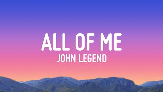 John Legend  All of Me Lyrics [upl. by Sillaw]