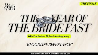 DAY 1 OF 25 BLOODLINE REPENTANCE  THEYEAROFTHEBRIDE TYOTB  COVEREDBYGOD  PROPHETESSTIPHANI [upl. by Ahsilahk423]