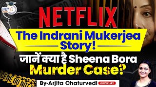 Indrani Mukerjea Case Full Story  Sheena Bora Netflix  Sheena Bora Murder Case Explained [upl. by Epilihp70]