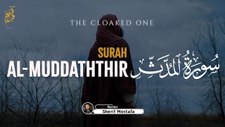 Best Of Reciter Sherif Mostafa  Surah Al Muddaththir Full  سورة المدثر شريف مصطفى [upl. by Nerin]