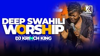 DEEP SWAHILI WORSHIP MIX  1 HOURS OF NONSTOP WORSHIP GOSPEL MIX  DJ KRINCH KING [upl. by Ahsinet]