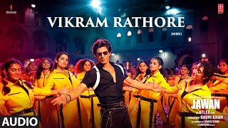 Jawan Vikram Rathore English Audio  Shah Rukh Khan  Nayanthara  Atlee  Anirudh [upl. by Nylanej340]