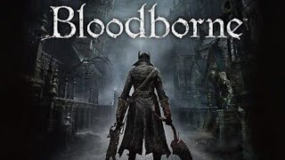 Part 23  Lets Play Bloodborne  Babysitting Blues [upl. by Lerrad]