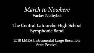 March to Nowhere 2010 Central Lafourche High School Symphonic Band [upl. by Raab240]