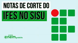 NOTAS DE CORTE DO IFES NO SISU  SISU 2022 [upl. by Earehc]