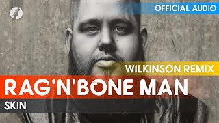 RagnBone Man  Skin Wilkinson Remix [upl. by Julietta]