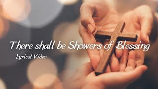 There shall be Showers of Blessing Lyrical Video  The Christ Hymns [upl. by Favianus]