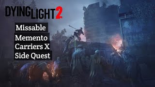 Dying Light 2 Missable Memento Carriers X Side Quest [upl. by Desiri]