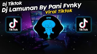 DJ LAMUNAN PANI FVNKY VIRAL TIK TOK TERBARU 2024 [upl. by Hisbe]