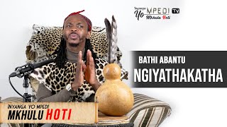 Inyanga YO MPEDI Tv Bathi Abantu Ngiyathakatha [upl. by Aleyak]