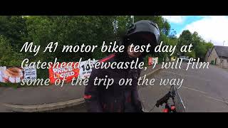 A1 Motor Bike Test Day The Ride To The Test Centre Newcastle Gateshead [upl. by Ardua]