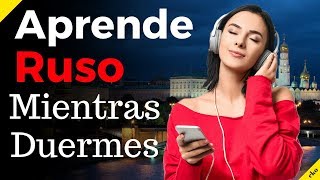 Aprende Ruso Mientras Duermes  Las Frases y Palabras Más Importantes En Ruso  8 Horas [upl. by Rehpotsrihc269]