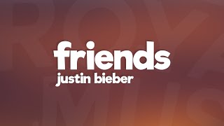 Justin Bieber  Friends Lyrics  Lyric Video feat BloodPop® [upl. by Goodspeed]