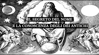 quotIl segreto del nome e la conoscenza degli dèi antichiquot [upl. by Weyermann684]