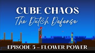 Cube Chaos Gameplay Ep 5  The Enemy Counters My Dutch Defense with Flower Power [upl. by Finella]