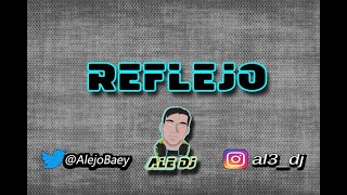 Reflejo ❌ Alejo Valencia ❌ Ale Dj Remix Fiestero [upl. by Ok500]