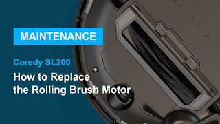 How to replace the Rolling Brush Motor I SL200 Robot Vacuum I Coredy [upl. by Nosmirc]