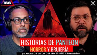 Historias de Panteón Horror y Brujería  Ft Hablemos de Terror  EP 166 [upl. by Ennaylime763]