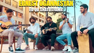 Ernest Ogannesyan  Ed qo shatutyamb [upl. by Sweeney]