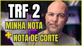 Concurso TRF2  gabarito oficial minha nota e nota de corte [upl. by Berty]