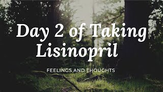 Day 2 on Lisinopril [upl. by Nimajnab]