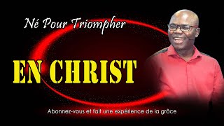 En Christ  NÉ POUR TRIOMPHER  Rév Alain MAKANDA [upl. by Allehs]