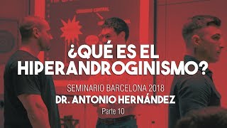 ¿QUÉ ES EL HIPERANDROGINISMO  Seminario Dr Antonio Hernández Barcelona Parte 10 [upl. by Eyot]