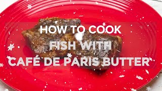 How to cook Licious Fish with Café de Paris butter [upl. by Petey]