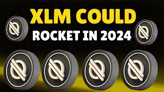 STELLAR XLM COULD ROCKET IN 2024 HERES WHY [upl. by Nevur771]