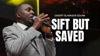 SIFT BUT SAVED 2013  REV OSBERT BLANKSON EDUAM [upl. by Westfahl974]