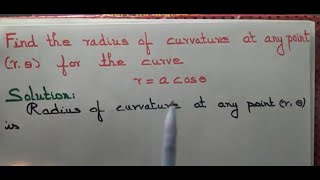 Determine the radius of curvature for the curve ra cos theta [upl. by Gilmore]