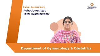 RoboticAssisted Total Hysterectomy  Yashoda Hospitals Hyderabad [upl. by Lahsiv11]