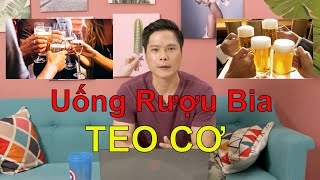 Rượu bia làm teo cơ  Tập tạ không được nhậu [upl. by Skill]