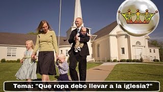 quotQué ropa debo llevar a la Iglesiaquot PASTOR RIOS [upl. by Riane551]