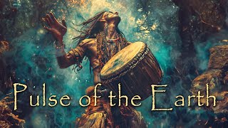 Pulse of the Earth 🌲 Powerful and Dynamic Shamanic Drumming ✨ Spiritual Tribal Music [upl. by Ydnelg3]