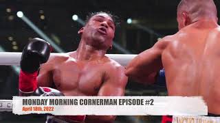 Monday Morning Cornerman Episode 2  Conor Benn Errol Spence Jr Yordenis Ugas Isaac Cruz [upl. by Ivan]