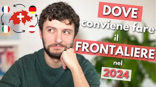 Conviene ANCORA FARE IL FRONTALIERE nel 2024 Italia Francia Germania Austria DOVE MENO TASSE [upl. by Maxi207]