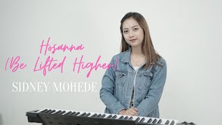 HOSANNA BE LIFTED HIGHER  SIDNEY MOHEDE  COVER BY MICHELA THEA [upl. by Arramas592]