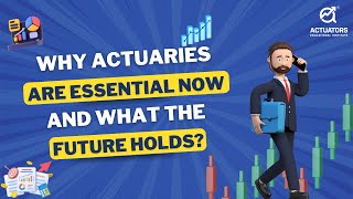 Why Actuaries Are Essential Now and What the Future Holds  Actuarial Science [upl. by Enomed978]