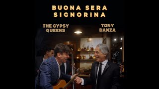 The Gypsy Queens amp Tony Danza  Buona Sera Signorina [upl. by Oakman]