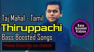 Thirupaachi Aruvala  Tamil  Bass Boosted Song  Taj Mahal Bass Boosted Song A R Rahman  Use 🎧🎵🎶 [upl. by Henni]