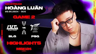 Highlights BLG vs PSG  Game 2  MSI 2024  Vòng Phân Nhánh 09052024 [upl. by Justinian]