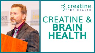 Creatine Supplementation and Brain Health  Creatine Conference 2022 [upl. by Brigitta]