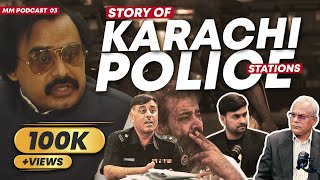 Story of Karachi Police Stations  Featuring Mubashir Farooq  Episode 03  MM Podcast [upl. by Ciccia]