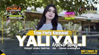 DJ YALI YALI LI ARABIC VIRAL TIKTOK ‼️ TRAP PARTY KARNAVAL UENAK  SHAKA LIGHTING Ft DIDIK JANGKRIK [upl. by Arekat]